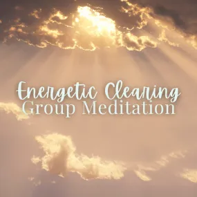 Energetic Clearing Group Meditation - Sunday, April 21 12pm-1:30pm